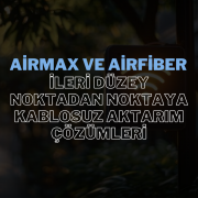 Ubiquiti’nin AirMax ve AirFiber cihazları, işletmeler için ileri düzey nokta-to-nokta kablosuz veri aktarımı çözümleri sunar.