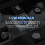 Uzmanından Kablosuz İnternet Aktarımı Hizmeti