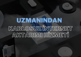 Uzmanından Kablosuz İnternet Aktarımı Hizmeti